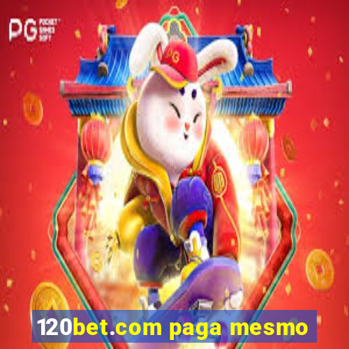 120bet.com paga mesmo